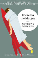 Rocket to the Morgue - Anthony Boucher