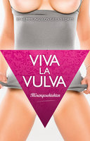 Viva La Vulva: Mösengeschichten - Lisa Cohen, Jenny Prinz, Dave Vandenberg, Anthony Caine, Gary Grant, Sarah Lee, Pantha