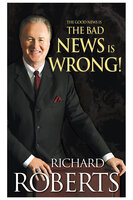 The Good News Is The Bad News Is Wrong! - Richard Roberts