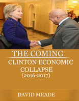 The Coming Clinton Economic Collapse - David Meade