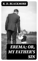 Erema; Or, My Father's Sin - R. D. Blackmore