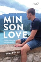 Min son Love – Kärleken, sorgen och självmordet - Örjan Gruden