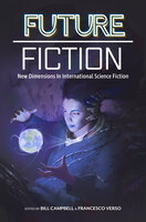 Future Fiction: New Dimensions in International Science Fiction - James Patrick Kelly, Carlos Hernandez, Xia Jia, Clelia Farris, T.L. Huchu