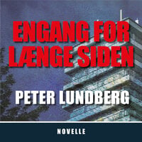 EN GANG FOR LÆNGE SIDEN - Peter Lundberg