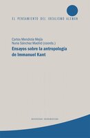 Ensayos sobre la antropología de Immanuel Kant - Nuria Sánchez Madrid, Carlos Mendiola Mejía