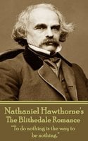 The Blithedale Romance: “To do nothing is the way to be nothing.” - Nathaniel Hawthorne