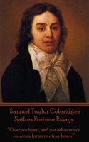 Sailors Fortune Essays: "Our own heart, and not other men's opinions, forms our true honor." - Samuel Taylor Coleridge