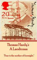 Laodicean, By Thomas Hardy: "Fear is the mother of foresight." - Thomas Hardy