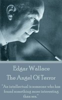 The Angel Of Terror: “An intellectual is someone who has found something more interesting than sex.” - Edgar Wallace