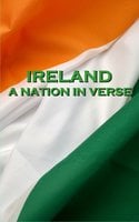 Ireland, A Nation In Verse - Thomas Moore, W.B. Yeats, Katharine Tynan