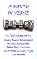 February, A Month In Verse - Sara Teasdale, Edith Nesbit, Christopher Marlowe