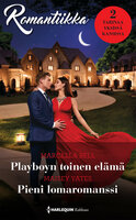 Playboyn toinen elämä / Pieni lomaromanssi - Maisey Yates, Marcella Bell