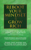 Reboot Your Mindset to Grow Rich - Judith Williamson, J. Martin Kohe, Napoleon Hill