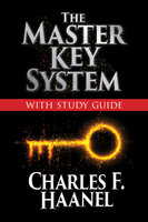The Master Key System with Study Guide - Charles F. Haanel, Theresa Puskar
