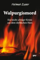 Walpurgismord: Ein leicht schräger Krimi aus dem idyllischen Harz - Helmut Exner