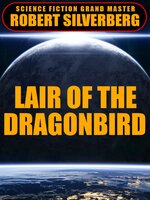 Lair of the Dragonbird - Robert Silverberg