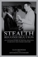 Stealth Reconstruction: An Untold Story of Racial Politics in Recent Southern History - Glen Browder