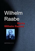 Gesammelte Werke Wilhelm Raabes - Wilhelm Raabe