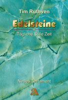 Edelsteine: Tägliche Stille Zeit - Neues Testament - Tim Ruthven