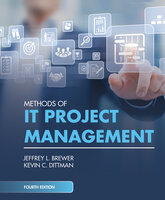 Methods of IT Project Management, Fourth Edition - Kevin C. Dittman, Jeffrey L. Brewer