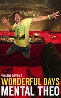 Wonderful days - Mental Theo - Vincent de Vries, Theo Nabuurs