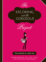 The Eat, Drink, and Be Gorgeous Project: Three Months to a New You - Libro  electrónico - Esther Blum - Storytel