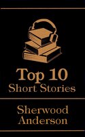 The Top 10 Short Stories - Sherwood Anderson - Sherwood Anderson