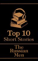 The Top 10 Short Stories - The Russian Men