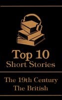 The Top 10 Short Stories - The 19th Century - The British - Charles Dickens, Rudyard Kipling, Joseph Conrad