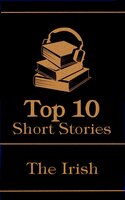 The Top 10 Short Stories - The Irish - Oscar Wilde, James Joyce, W. B. Yeats