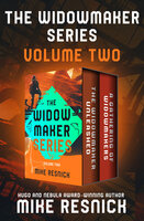The Widowmaker Series Volume Two: The Widowmaker Unleashed * A Gathering of Widowmakers - Mike Resnick