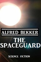 The Spaceguard - Alfred Bekker