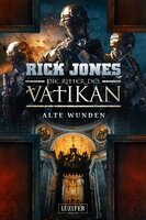 ALTE WUNDEN (Die Ritter des Vatikan 6) - Rick Jones