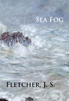 Sea Fog: crime classic - J. S. Fletcher