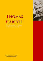 The Collected Works of Thomas Carlyle: The Complete Works PergamonMedia - Thomas Carlyle