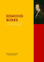 The Collected Works of EDMUND BURKE: The Complete Works PergamonMedia - Edmund Burke