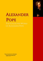 The Collected Works of Alexander Pope: The Complete Works PergamonMedia - Alexander Pope, John Gay, John Arbuthnot, Homer
