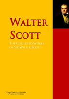 The Collected Works of Sir Walter Scott: The Complete Works PergamonMedia - Walter Scott, John Dryden, Thomas de Quincey, Sara D. Jenkins, Magdalene de Lancey, Count Anthony Hamilton
