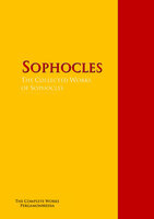 The Collected Works of Sophocles: The Complete Works PergamonMedia - Sophocles