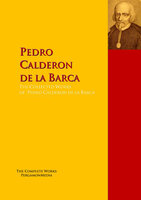 The Collected Works of Pedro Calderon de la Barca: The Complete Works PergamonMedia - Pedro Calderón de la Barca