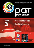 Pool Billiard Workout PAT Level 3: For Beginners, Advanced Players and Pros - Ralph Eckert, Jorgen Sandmann, Andreas Huber
