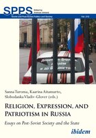 Religion, Expression, and Patriotism in Russia: Essays on Post-Soviet Society and the State - Sanna Turoma