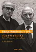 Israel und Palästina: Recht auf Frieden und Recht auf Land - Elias Sanbar, Stéphane Hessel