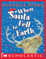 When Santa Fell to Earth - Cornelia Funke