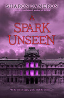 A Spark Unseen - Sharon Cameron
