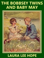 The Bobbsey Twins and Baby May - Laura Lee Hope