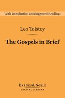 The Gospels in Brief (Barnes & Noble Digital Library) - Leo Tolstoy