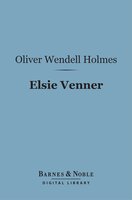 Elsie Venner (Barnes & Noble Digital Library) - Oliver Wendell Holmes