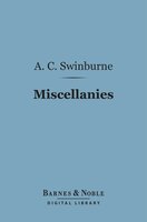 Miscellanies (Barnes & Noble Digital Library) - Algernon Charles Swinburne