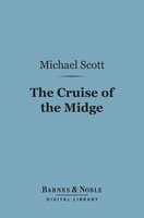 The Cruise of the Midge (Barnes & Noble Digital Library) - Michael Scott
